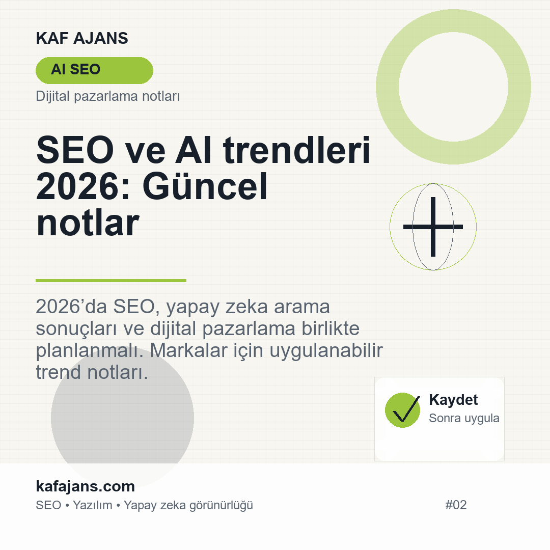 SEO ve AI trendleri 2026: Güncel notlar