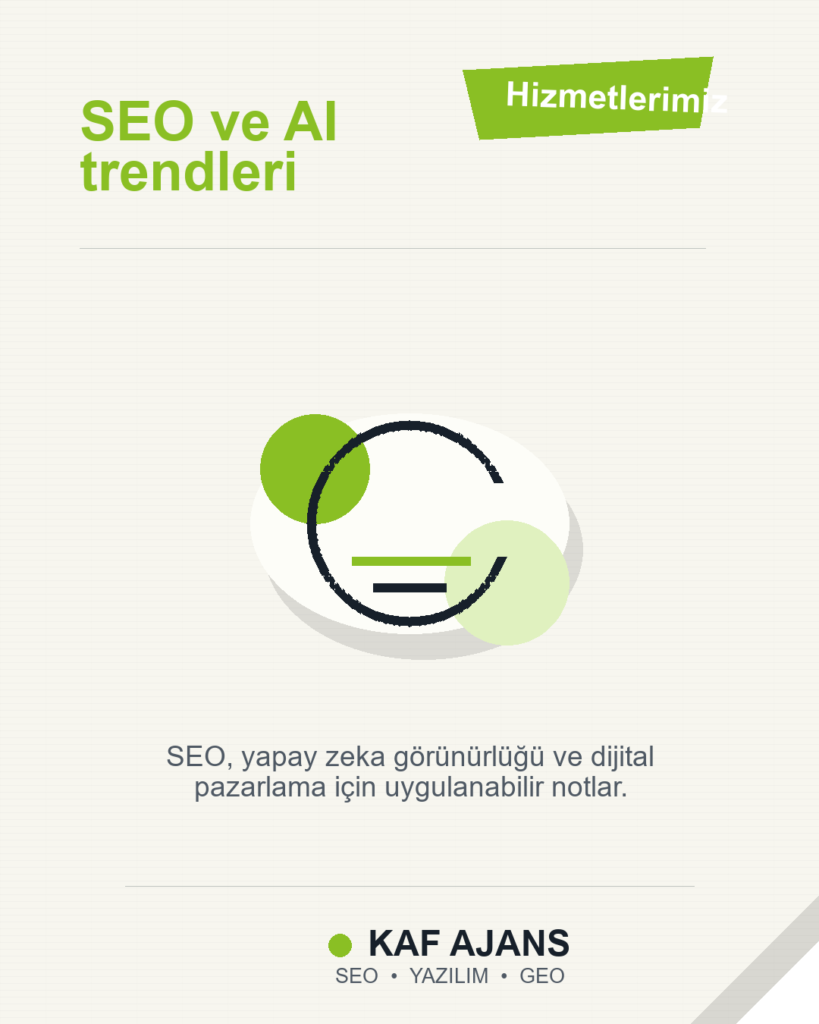 SEO ve AI trendleri 2026: Güncel notlar