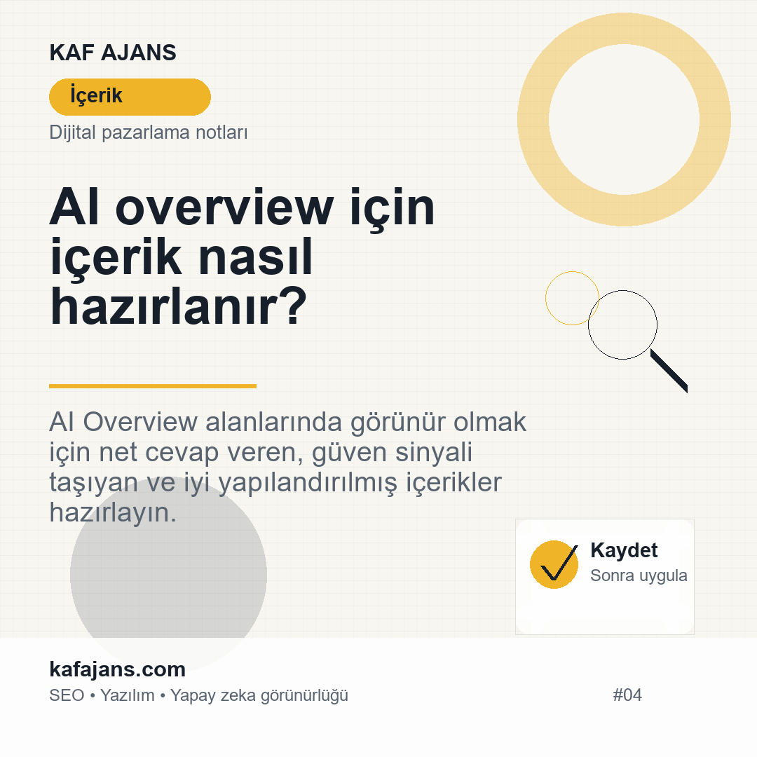 AI overview için içerik nasıl hazırlanır?