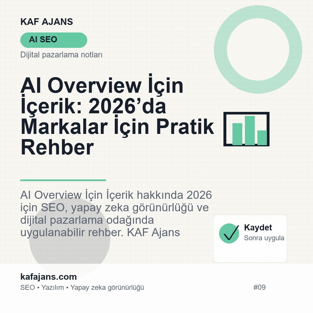AI Overview İçin İçerik: 2026’da Markalar İçin Pratik Rehber