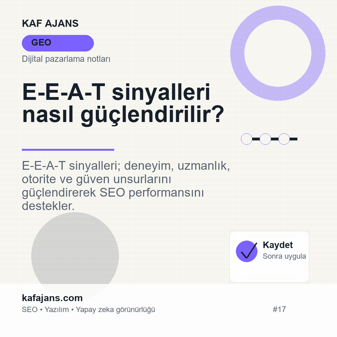 E-E-A-T sinyalleri nasıl güçlendirilir?