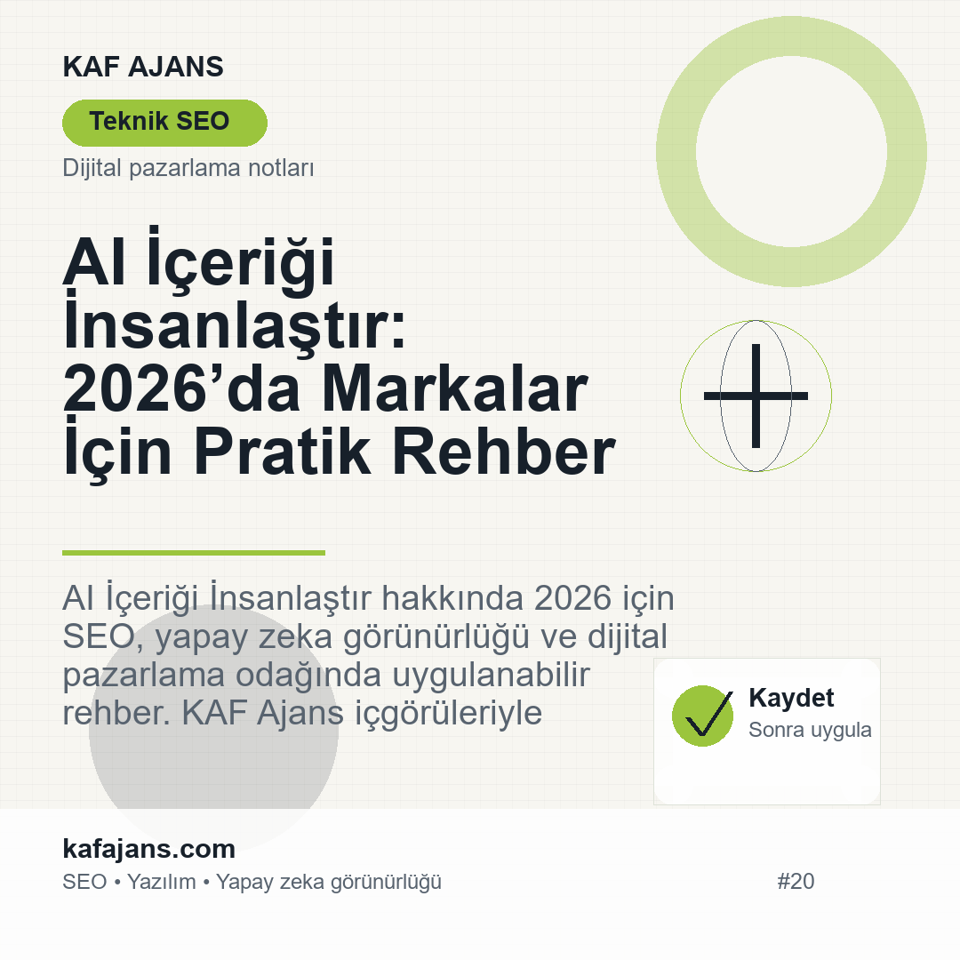 AI İçeriği İnsanlaştır: 2026’da Markalar İçin Pratik Rehber