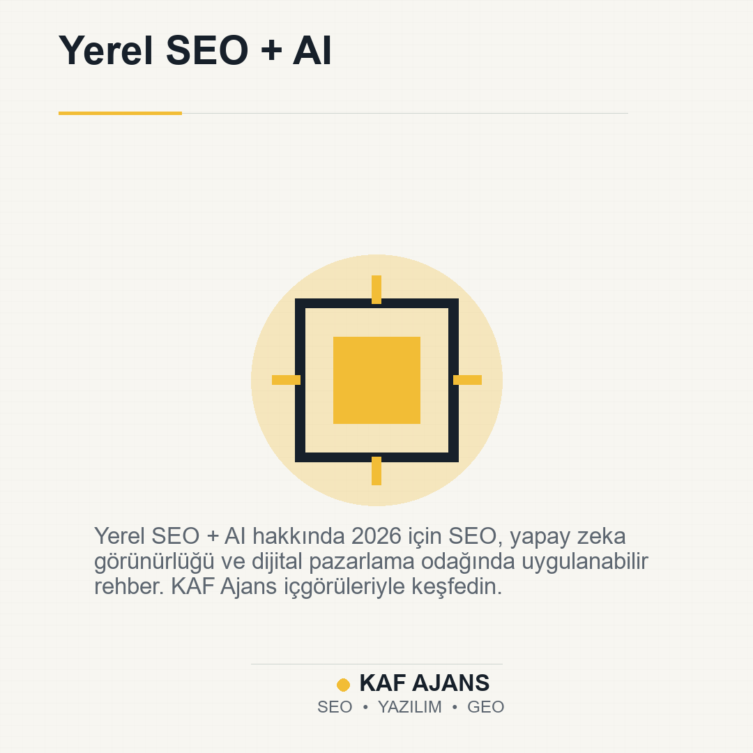 Yerel SEO + AI: 2026’da Markalar İçin Pratik Rehber