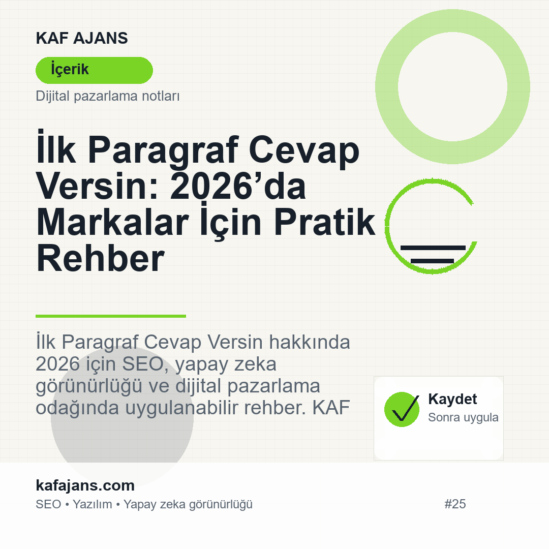 İlk Paragraf Cevap Versin: 2026’da Markalar İçin Pratik Rehber