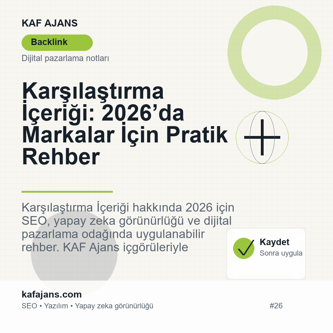 Karşılaştırma İçeriği: 2026’da Markalar İçin Pratik Rehber