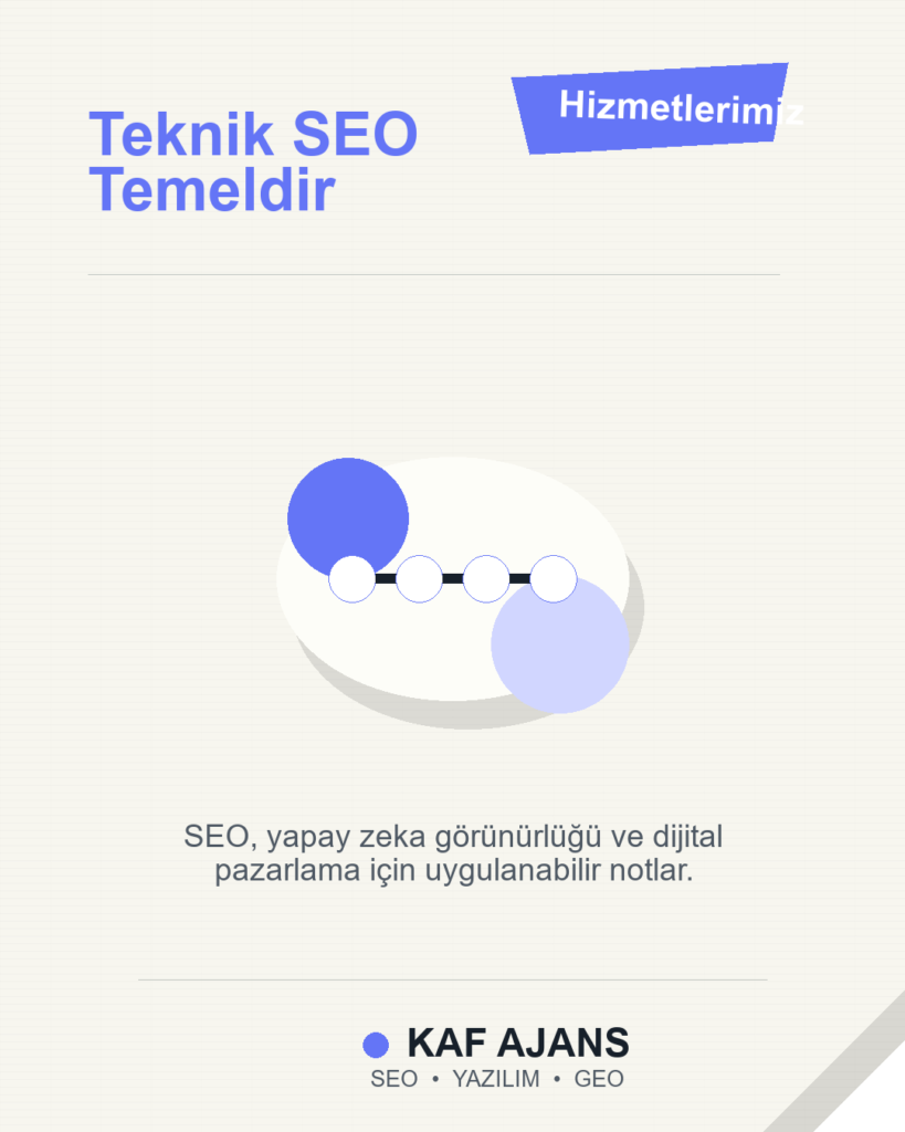 Teknik SEO Temeldir: 2026’da Markalar İçin Pratik Rehber