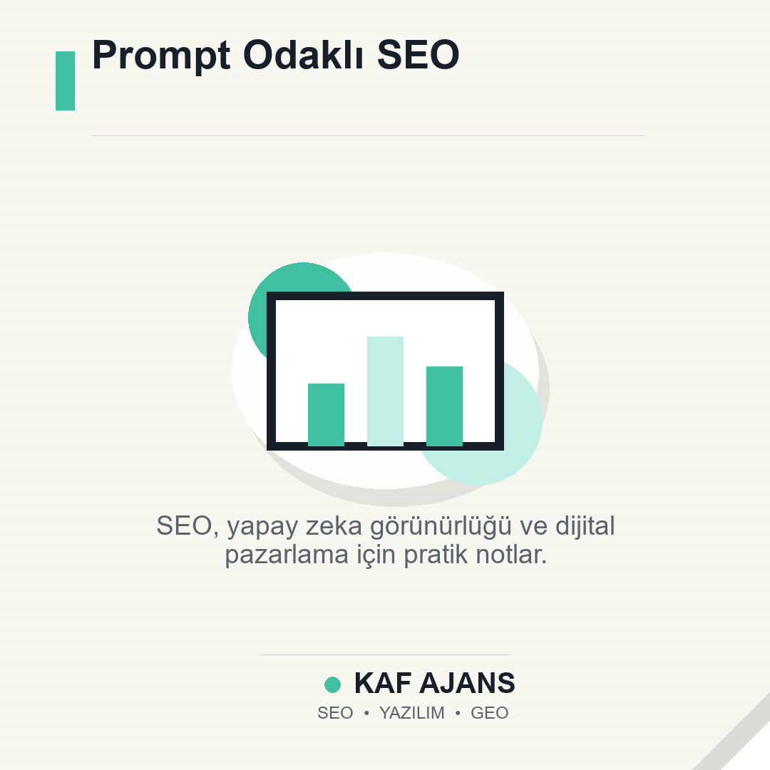 Prompt Odaklı SEO: 2026’da Markalar İçin Pratik Rehber