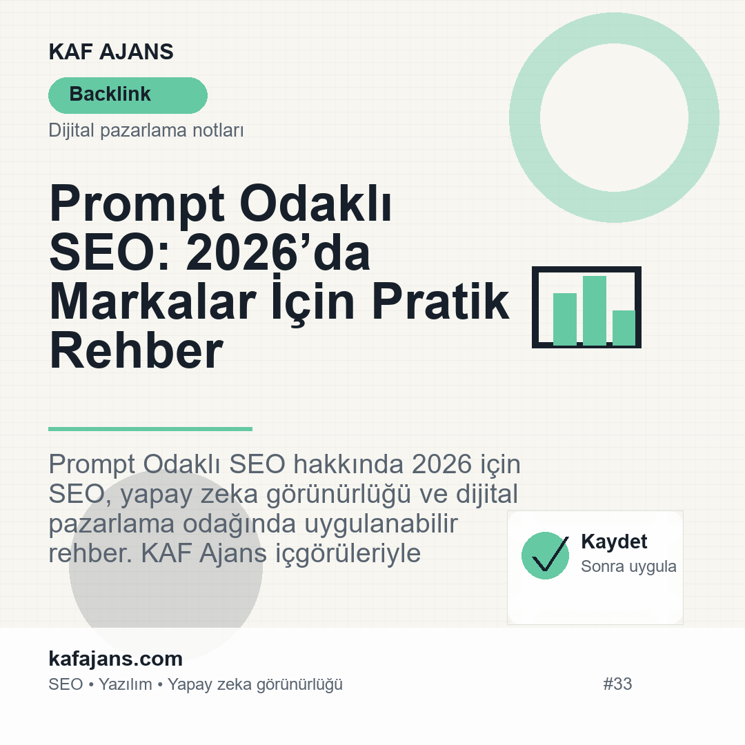 Prompt Odaklı SEO: 2026’da Markalar İçin Pratik Rehber