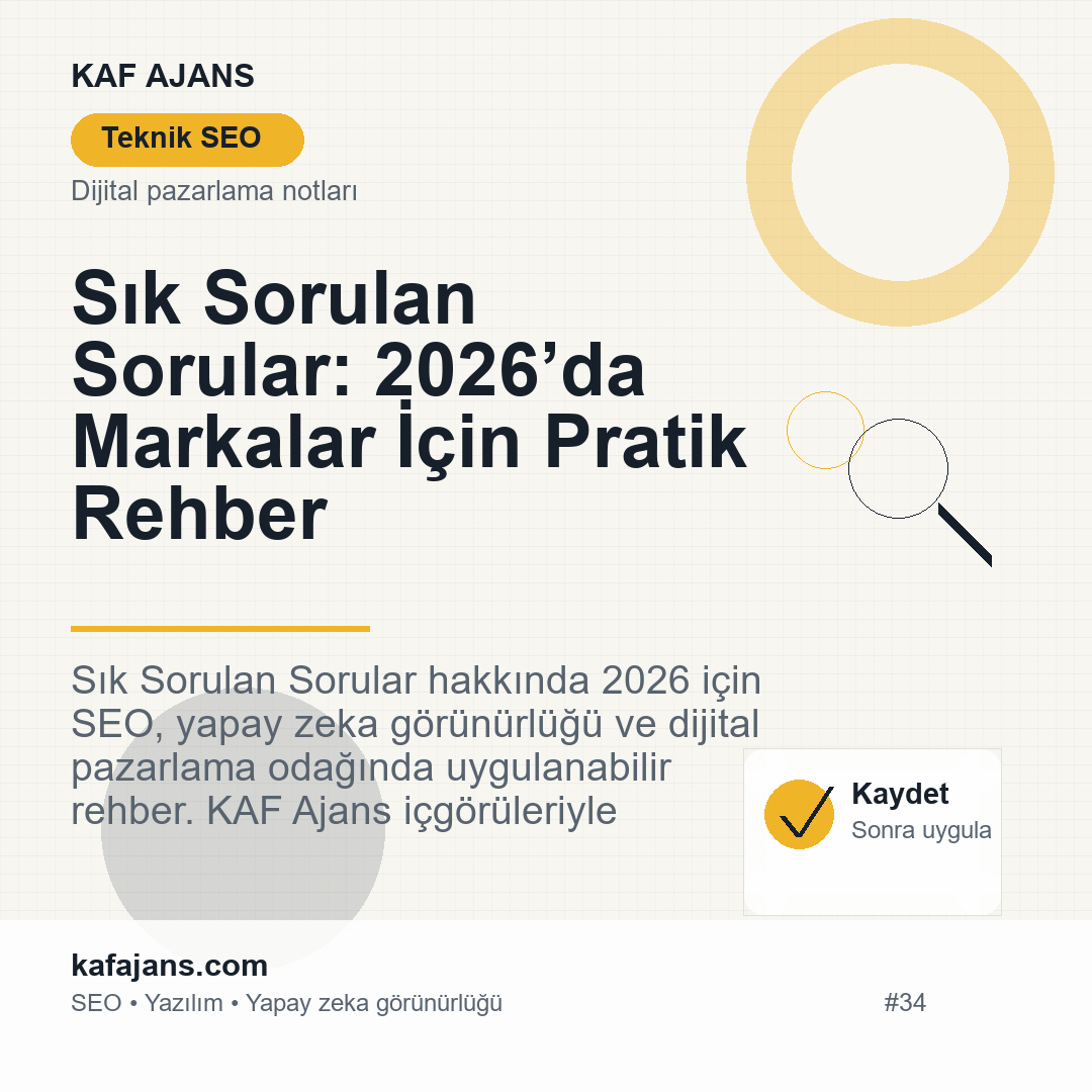 Sık Sorulan Sorular: 2026’da Markalar İçin Pratik Rehber