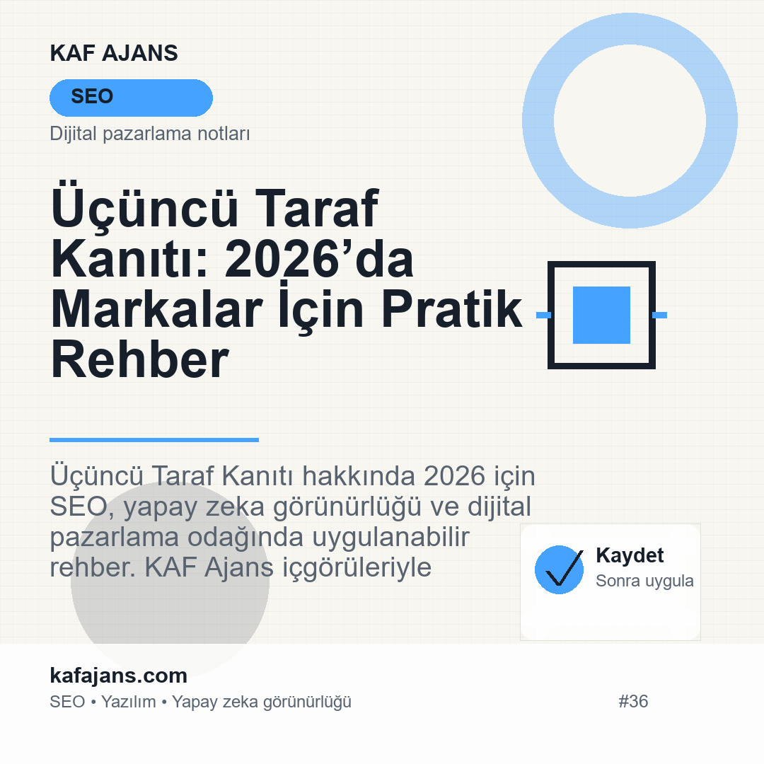 Üçüncü Taraf Kanıtı: 2026’da Markalar İçin Pratik Rehber
