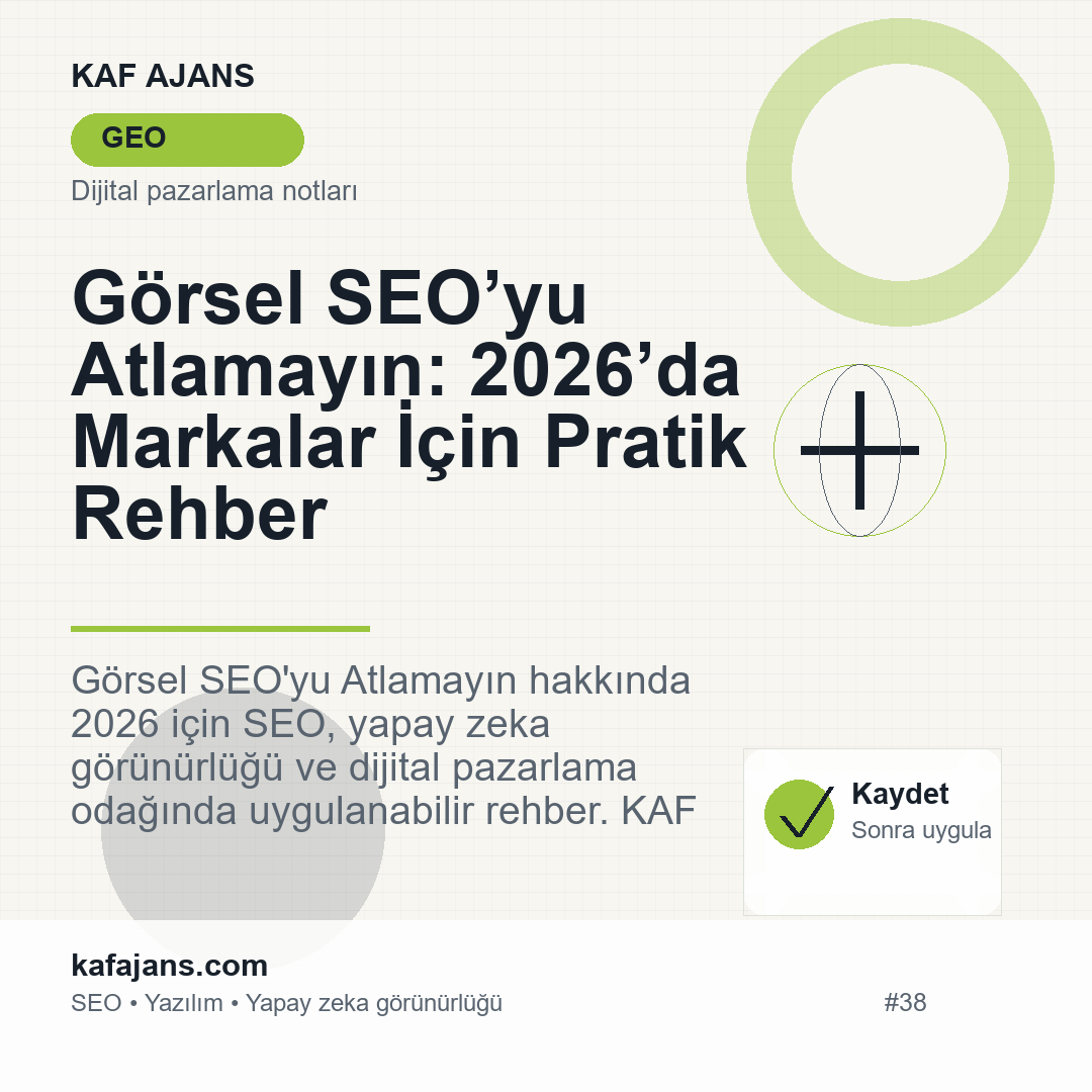 Görsel SEO’yu Atlamayın: 2026’da Markalar İçin Pratik Rehber