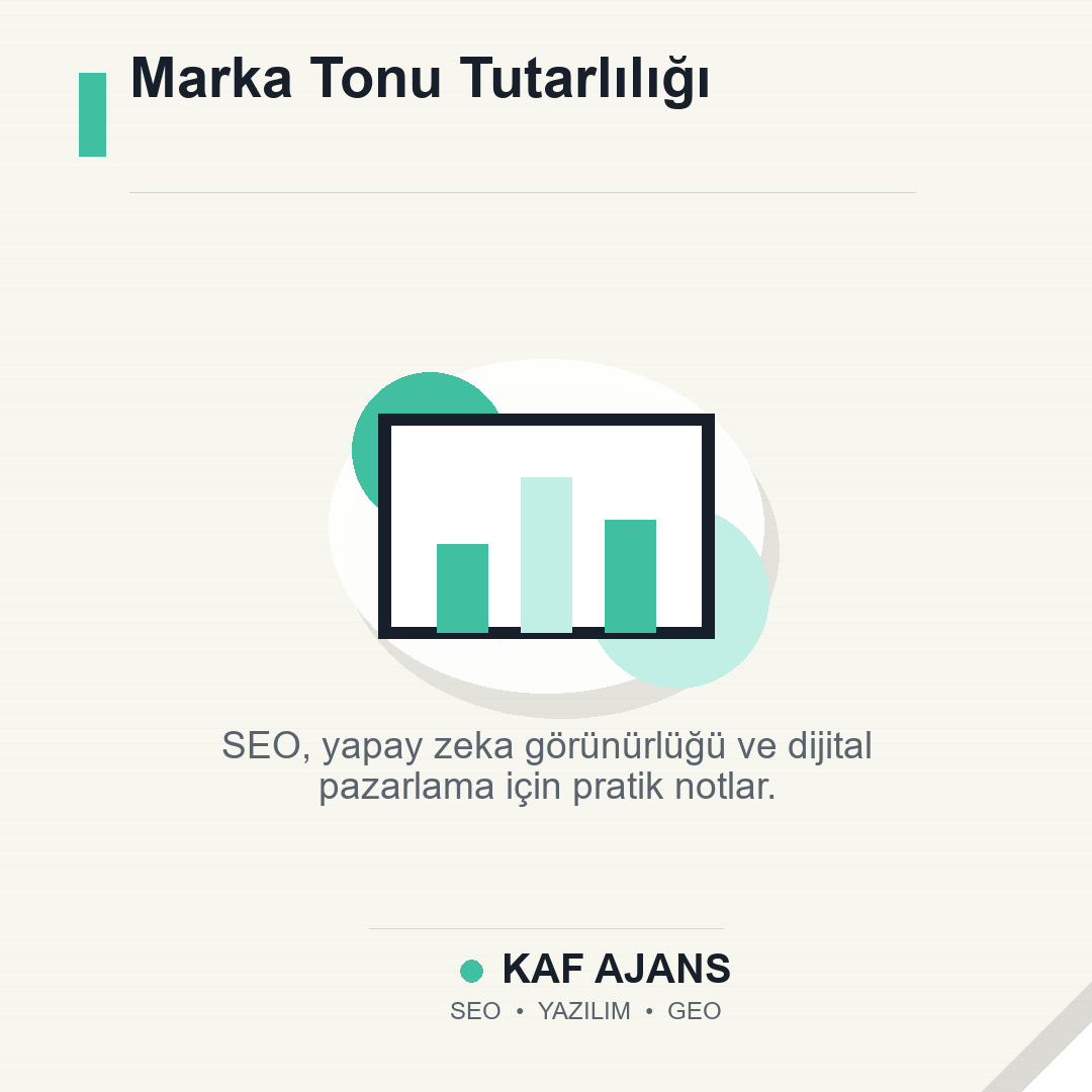 Marka Tonu Tutarlılığı: 2026’da Markalar İçin Pratik Rehber