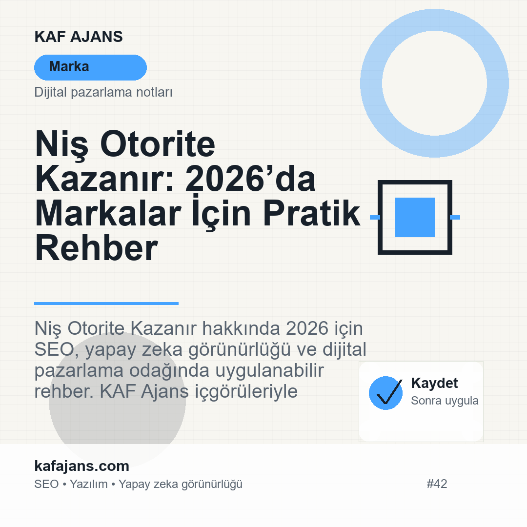 Niş Otorite Kazanır: 2026’da Markalar İçin Pratik Rehber