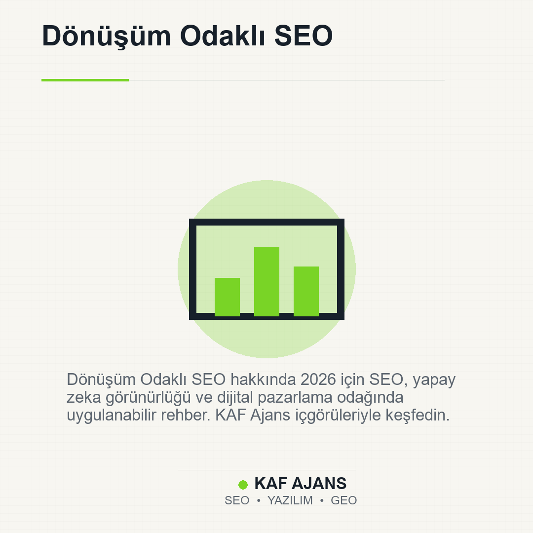 Dönüşüm Odaklı SEO: 2026’da Markalar İçin Pratik Rehber