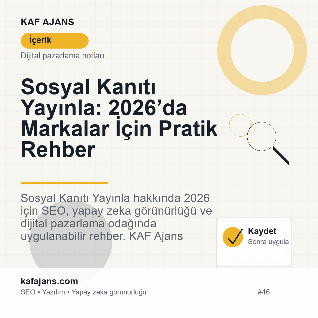 Sosyal Kanıtı Yayınla: 2026’da Markalar İçin Pratik Rehber